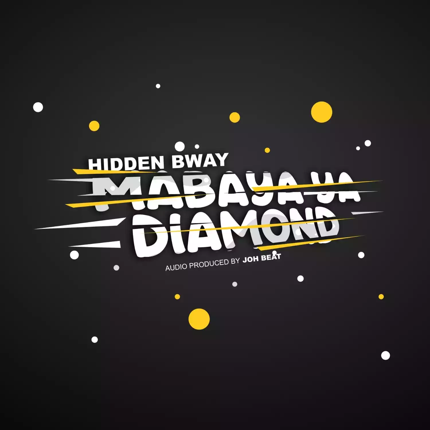 Hidden Bway - Mabaya ya Diamond Mp3 Download